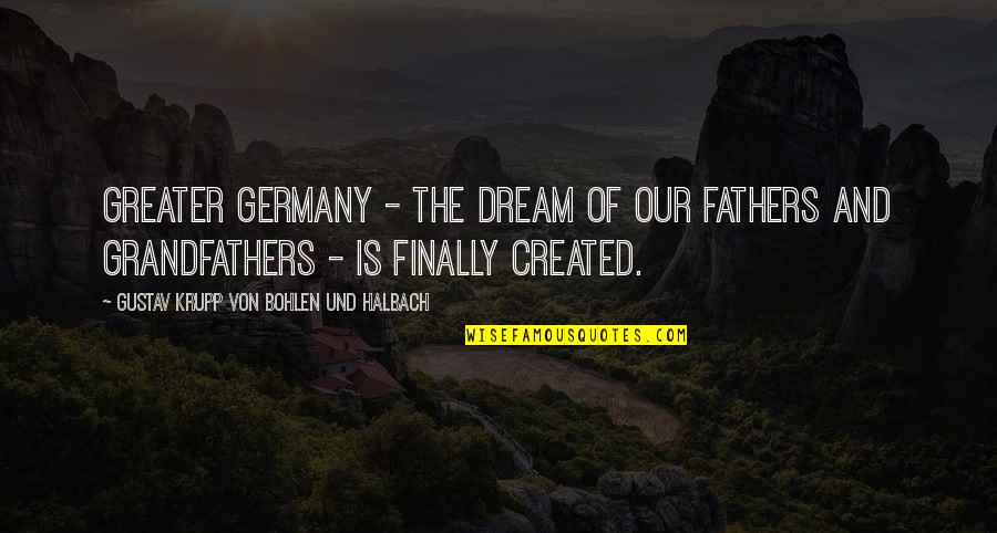 Furmanski Family Tree Quotes By Gustav Krupp Von Bohlen Und Halbach: Greater Germany - the dream of our fathers
