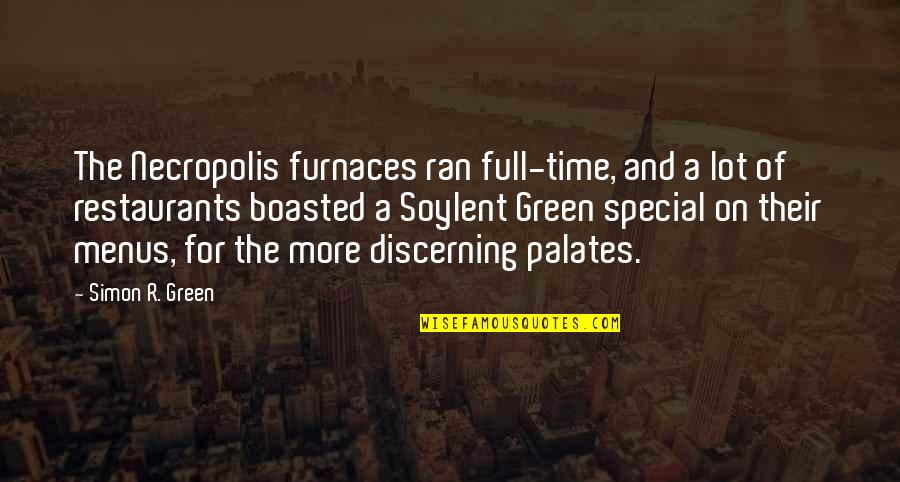 Furnaces Quotes By Simon R. Green: The Necropolis furnaces ran full-time, and a lot