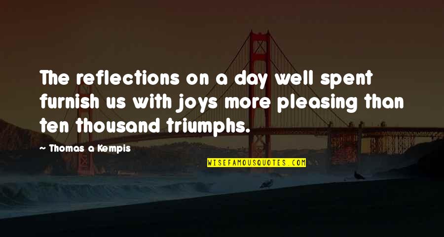 Furnish'd Quotes By Thomas A Kempis: The reflections on a day well spent furnish