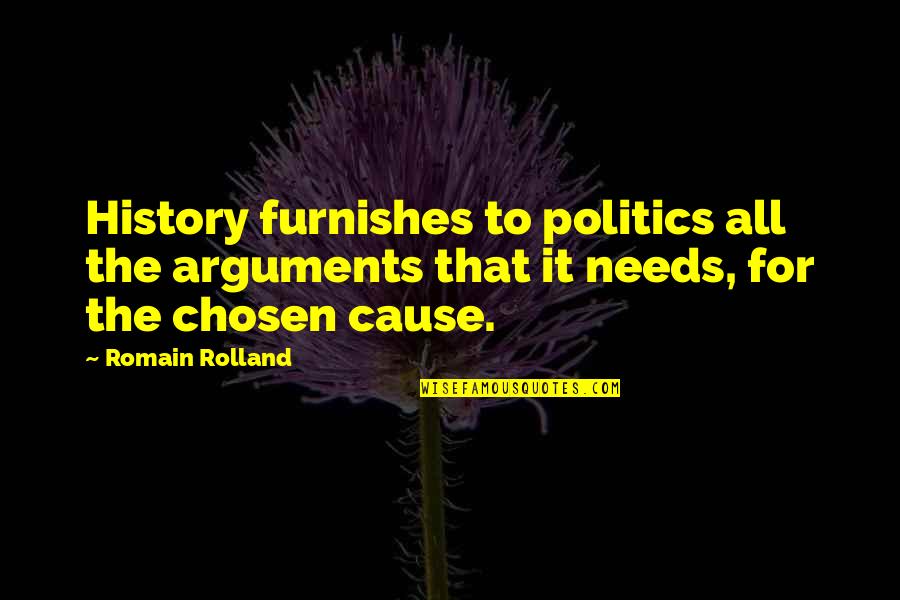 Furnishes Quotes By Romain Rolland: History furnishes to politics all the arguments that