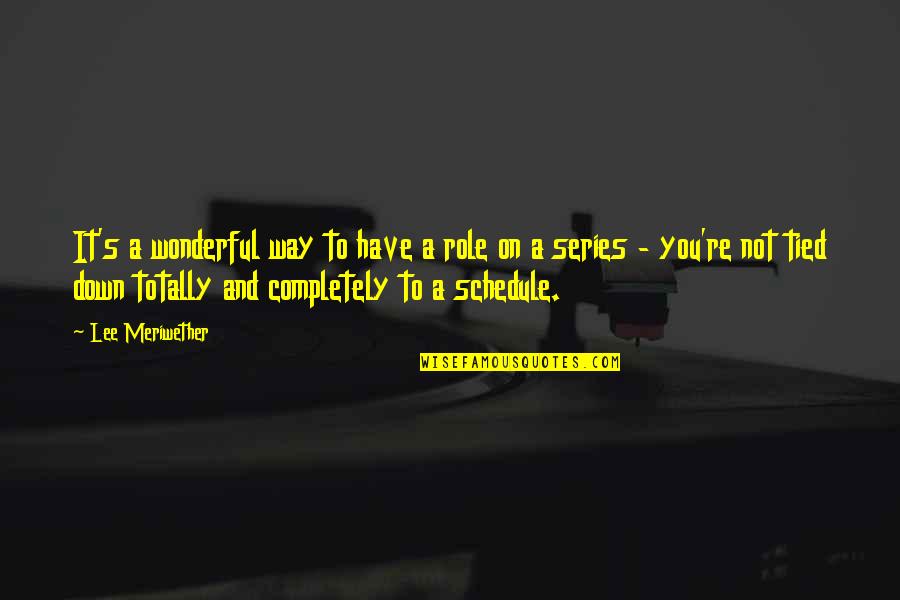 Furnishing Design Quotes By Lee Meriwether: It's a wonderful way to have a role Furnishing Design Quotes By Lee Meriwether: It's a wonderful way to have a role
