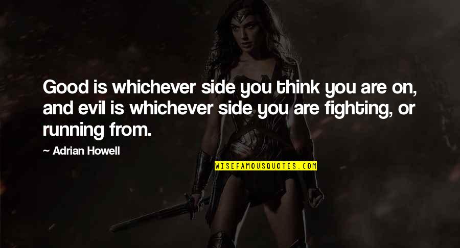 Furnishings Crossword Quotes By Adrian Howell: Good is whichever side you think you are