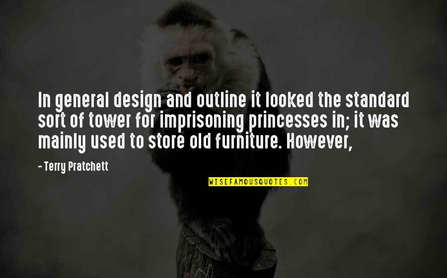 Furniture Design Quotes By Terry Pratchett: In general design and outline it looked the