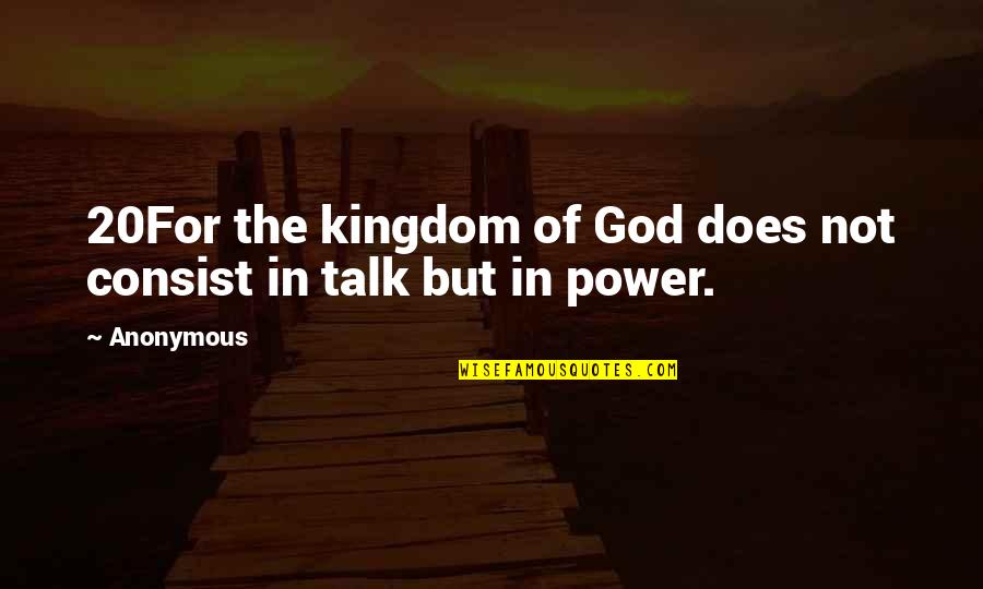 Furonda Brasfield Quotes By Anonymous: 20For the kingdom of God does not consist