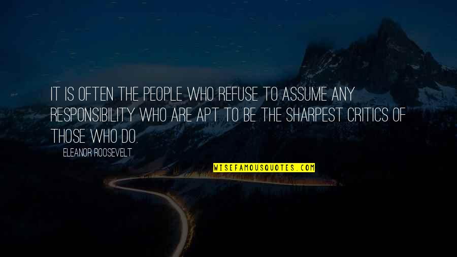 Furries Convention Quotes By Eleanor Roosevelt: It is often the people who refuse to Furries Convention Quotes By Eleanor Roosevelt: It is often the people who refuse to