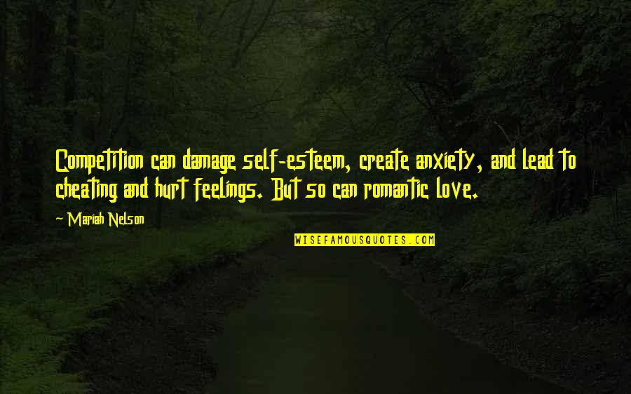 Fursat Hai Quotes By Mariah Nelson: Competition can damage self-esteem, create anxiety, and lead Fursat Hai Quotes By Mariah Nelson: Competition can damage self-esteem, create anxiety, and lead