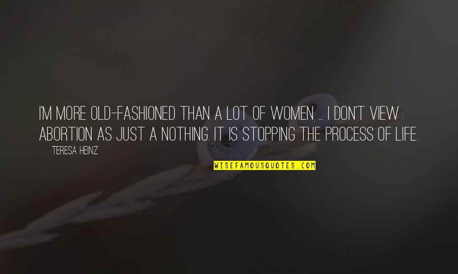 Fursman Open Quotes By Teresa Heinz: I'm more old-fashioned than a lot of women Fursman Open Quotes By Teresa Heinz: I'm more old-fashioned than a lot of women