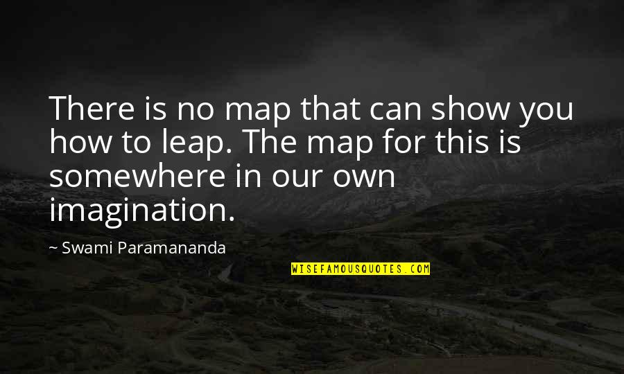 Furturistic Quotes By Swami Paramananda: There is no map that can show you