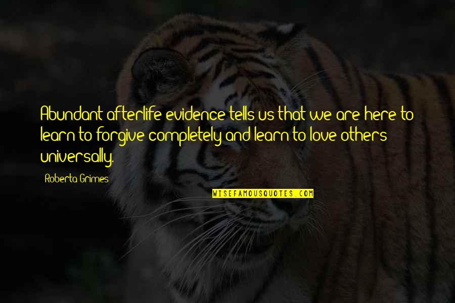 Fusaro Pizza Quotes By Roberta Grimes: Abundant afterlife evidence tells us that we are