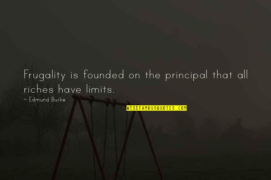 Fuscaldo Builders Quotes By Edmund Burke: Frugality is founded on the principal that all