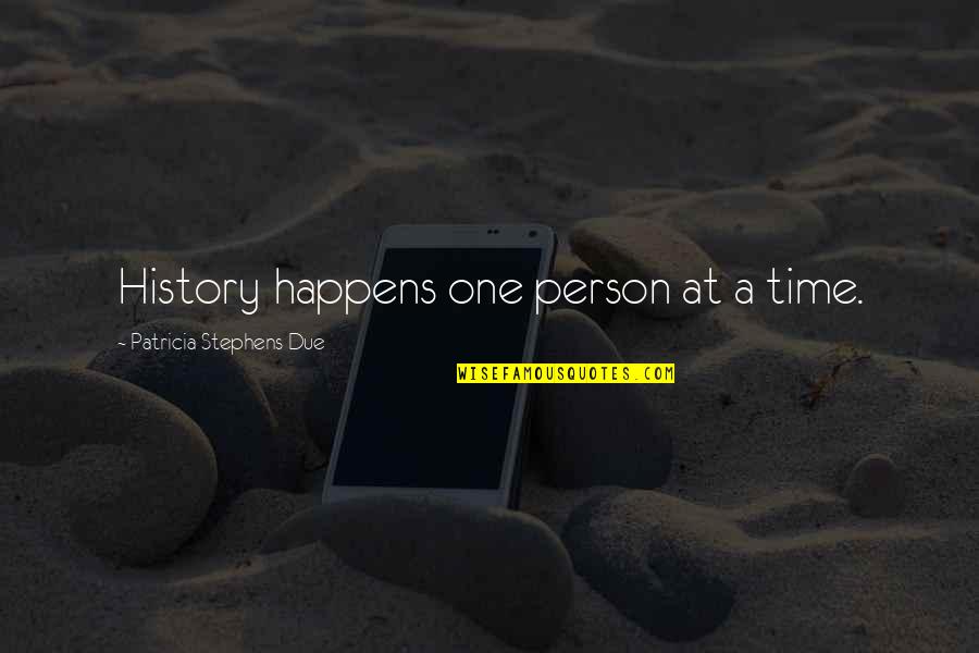 Fusedgt Quotes By Patricia Stephens Due: History happens one person at a time. Fusedgt Quotes By Patricia Stephens Due: History happens one person at a time.