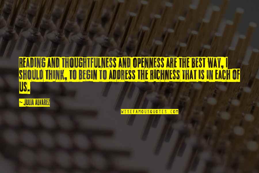 Fuseli Nightmare Quotes By Julia Alvarez: Reading and thoughtfulness and openness are the best Fuseli Nightmare Quotes By Julia Alvarez: Reading and thoughtfulness and openness are the best