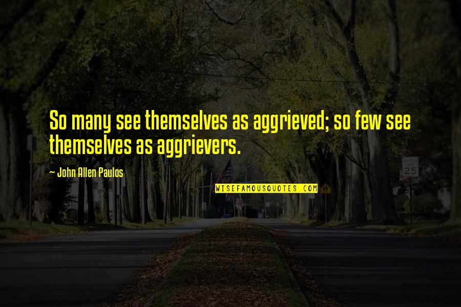 Fuses Crossword Quotes By John Allen Paulos: So many see themselves as aggrieved; so few Fuses Crossword Quotes By John Allen Paulos: So many see themselves as aggrieved; so few