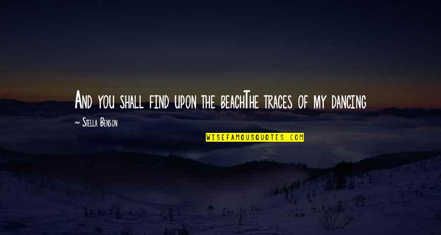 Fusilamiento En Quotes By Stella Benson: And you shall find upon the beachThe traces Fusilamiento En Quotes By Stella Benson: And you shall find upon the beachThe traces