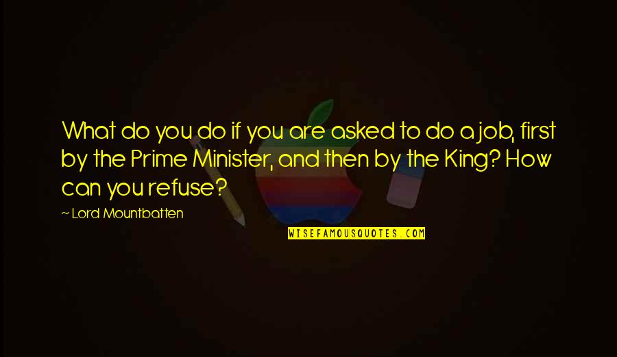 Fusilier Management Quotes By Lord Mountbatten: What do you do if you are asked Fusilier Management Quotes By Lord Mountbatten: What do you do if you are asked