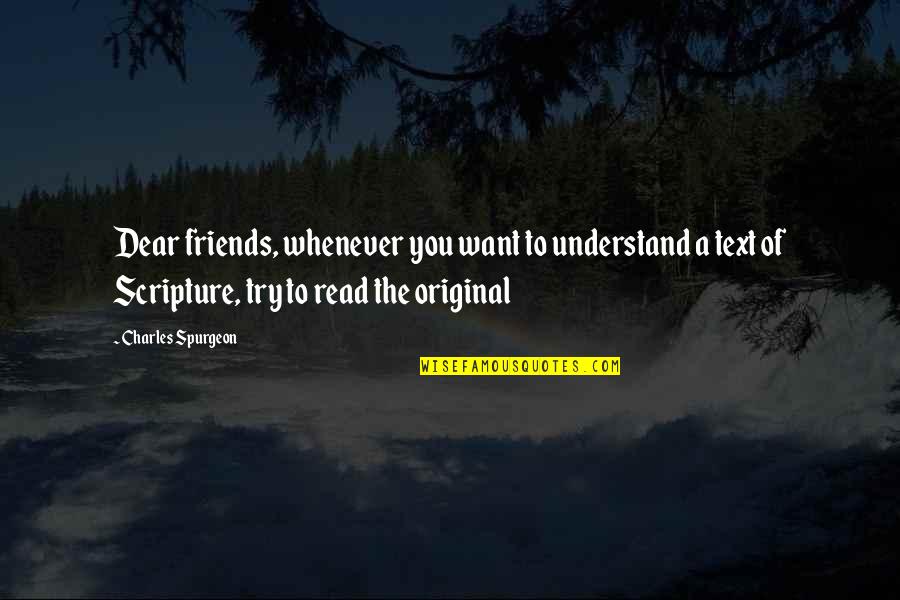 Fusilier Quotes By Charles Spurgeon: Dear friends, whenever you want to understand a