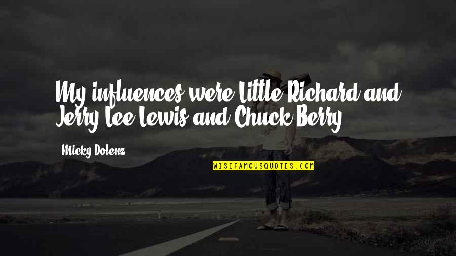 Fusils Airsoft Quotes By Micky Dolenz: My influences were Little Richard and Jerry Lee