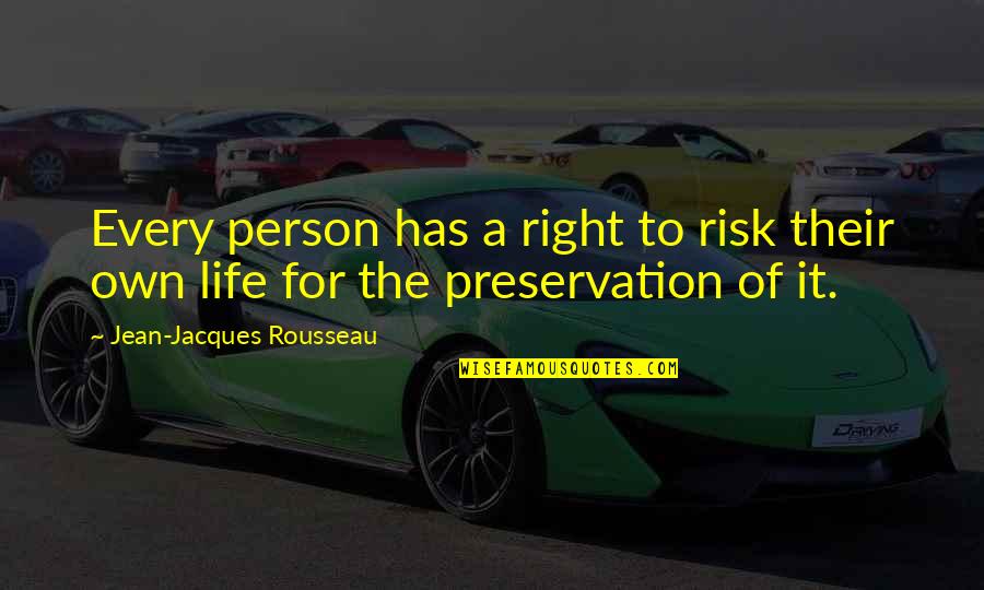 Fusing Quotes By Jean-Jacques Rousseau: Every person has a right to risk their