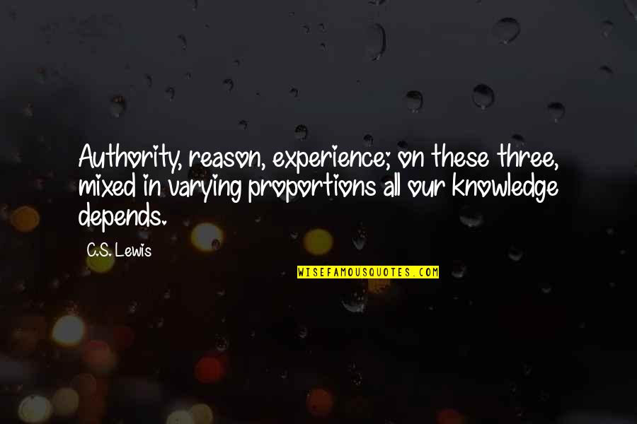 Fussiest Age Quotes By C.S. Lewis: Authority, reason, experience; on these three, mixed in Fussiest Age Quotes By C.S. Lewis: Authority, reason, experience; on these three, mixed in