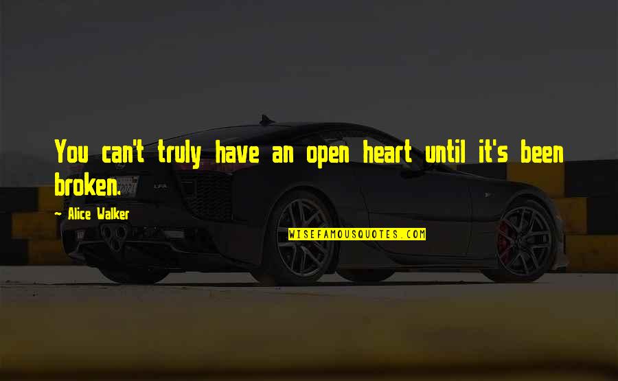 Fustana Nuserie Quotes By Alice Walker: You can't truly have an open heart until