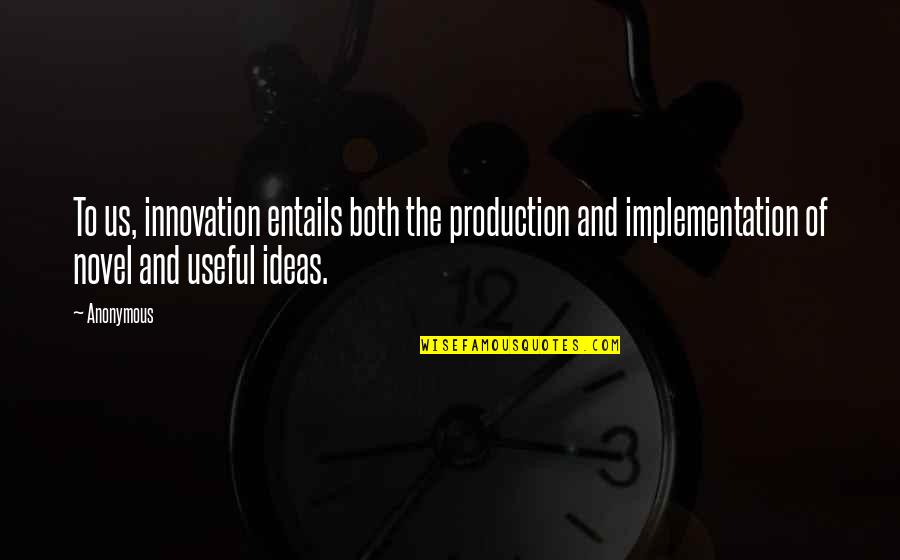 Fustana Nuserie Quotes By Anonymous: To us, innovation entails both the production and
