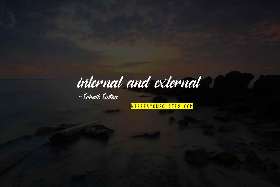 Fustane Quotes By Sohaib Sultan: internal and external Fustane Quotes By Sohaib Sultan: internal and external