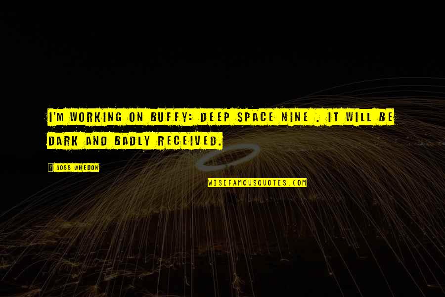 Futaisi Resort Quotes By Joss Whedon: I'm working on Buffy: Deep Space Nine .