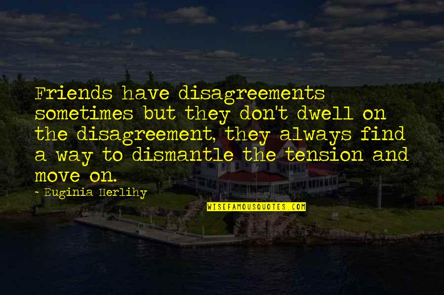 Futbin Quotes By Euginia Herlihy: Friends have disagreements sometimes but they don't dwell Futbin Quotes By Euginia Herlihy: Friends have disagreements sometimes but they don't dwell