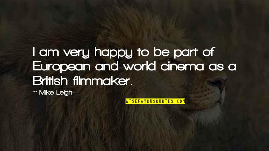 Futbol Quotes By Mike Leigh: I am very happy to be part of