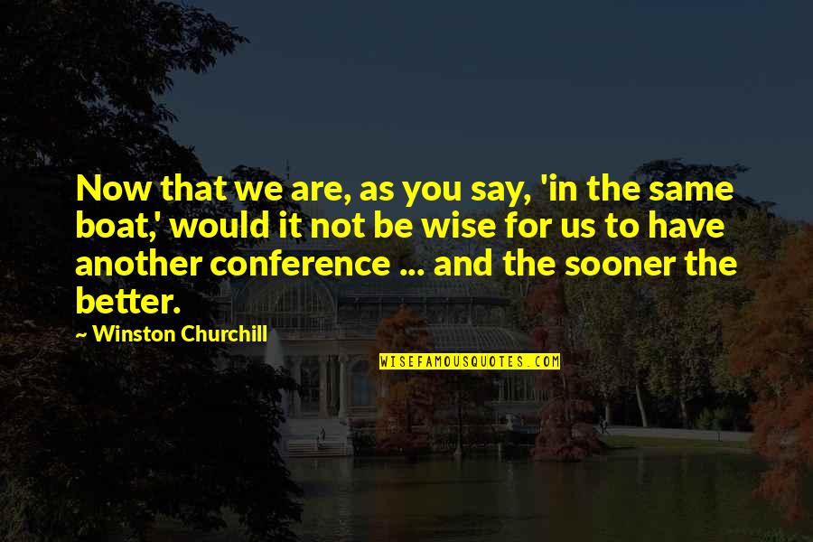 Futhead Quotes By Winston Churchill: Now that we are, as you say, 'in Futhead Quotes By Winston Churchill: Now that we are, as you say, 'in