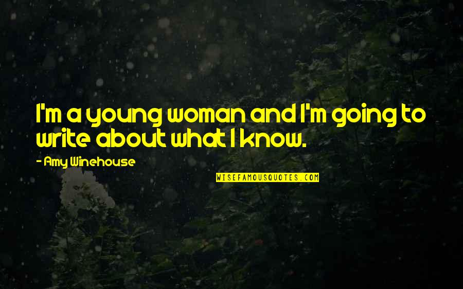 Futherance Quotes By Amy Winehouse: I'm a young woman and I'm going to