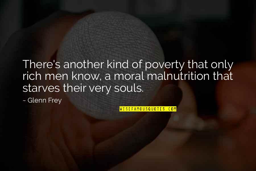 Futile Thinkexist Quotes By Glenn Frey: There's another kind of poverty that only rich