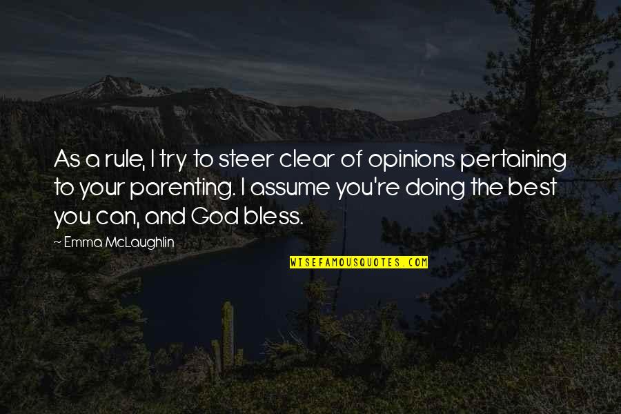 Futilely Quotes By Emma McLaughlin: As a rule, I try to steer clear