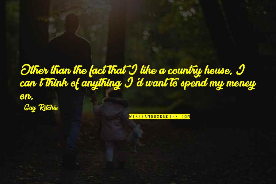 Futur Quotes By Guy Ritchie: Other than the fact that I like a Futur Quotes By Guy Ritchie: Other than the fact that I like a