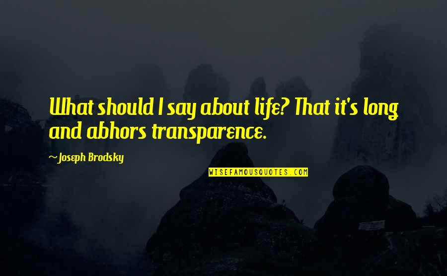 Futurama Famous Quotes By Joseph Brodsky: What should I say about life? That it's
