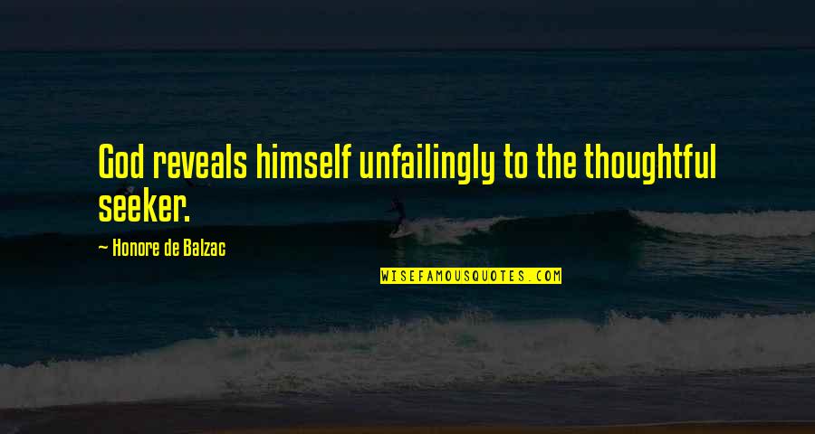 Futurama Memes Quotes By Honore De Balzac: God reveals himself unfailingly to the thoughtful seeker. Futurama Memes Quotes By Honore De Balzac: God reveals himself unfailingly to the thoughtful seeker.