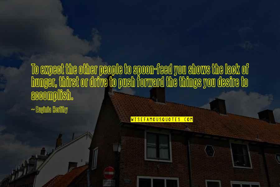 Futurama Professor Quotes By Euginia Herlihy: To expect the other people to spoon-feed you Futurama Professor Quotes By Euginia Herlihy: To expect the other people to spoon-feed you