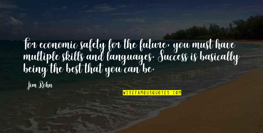 Future And Success Quotes By Jim Rohn: For economic safety for the future, you must Future And Success Quotes By Jim Rohn: For economic safety for the future, you must