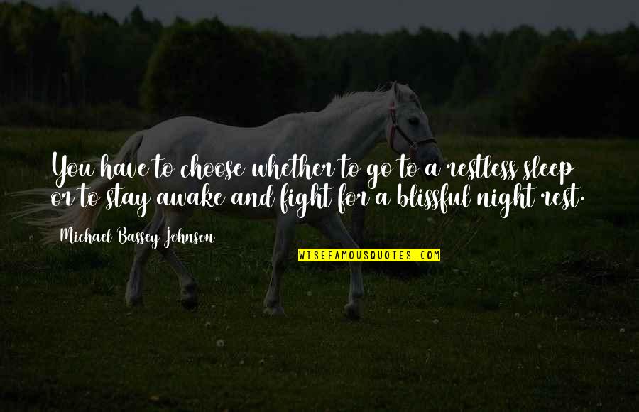 Future And Success Quotes By Michael Bassey Johnson: You have to choose whether to go to Future And Success Quotes By Michael Bassey Johnson: You have to choose whether to go to