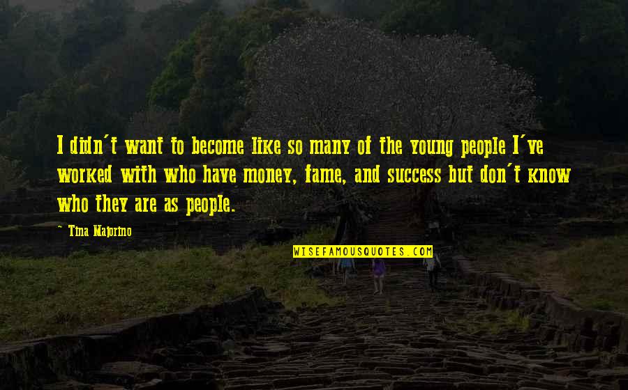 Future Awaits Quotes By Tina Majorino: I didn't want to become like so many Future Awaits Quotes By Tina Majorino: I didn't want to become like so many