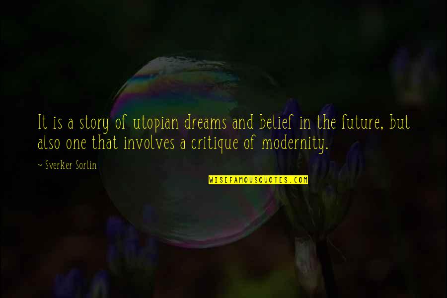 Future Dreams Quotes By Sverker Sorlin: It is a story of utopian dreams and