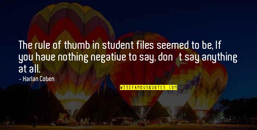 Future Looks Grim Quotes By Harlan Coben: The rule of thumb in student files seemed Future Looks Grim Quotes By Harlan Coben: The rule of thumb in student files seemed