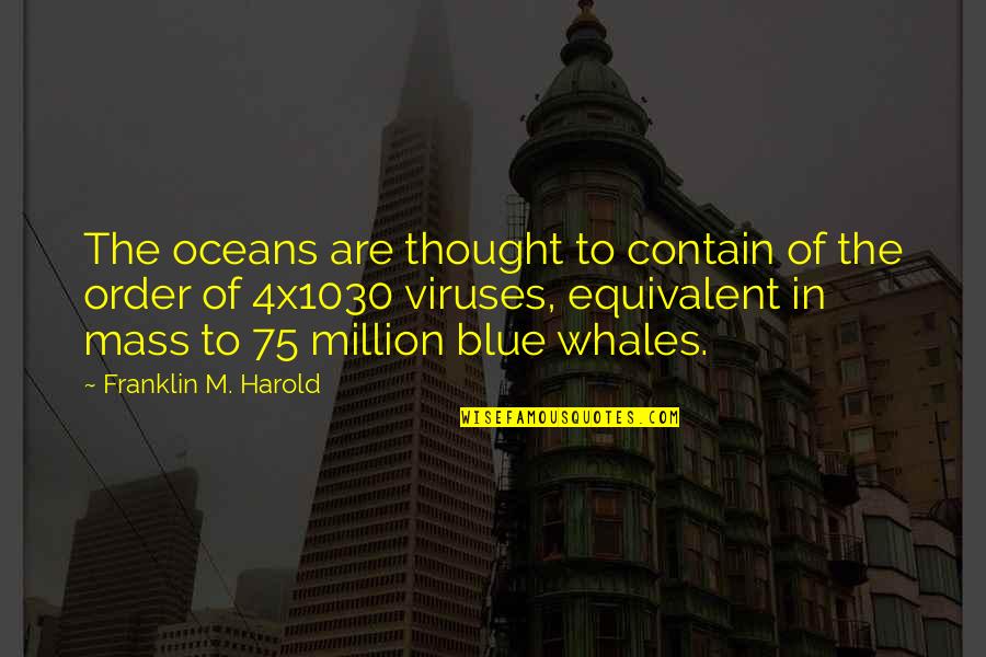 Future Love Plans Quotes By Franklin M. Harold: The oceans are thought to contain of the