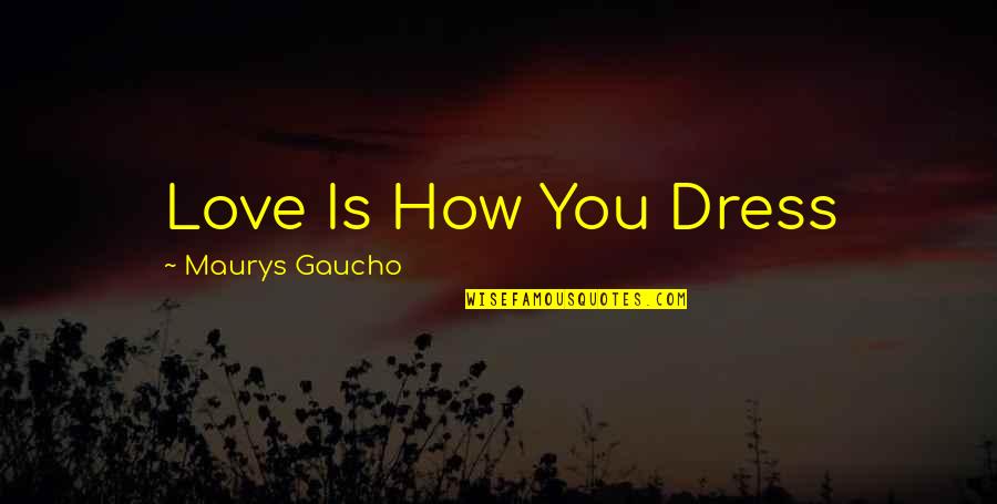 Future Lyrics And Quotes By Maurys Gaucho: Love Is How You Dress