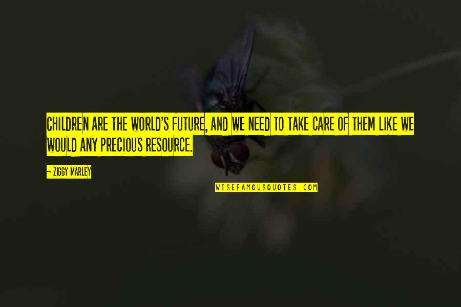 Future Of Children Quotes By Ziggy Marley: Children are the world's future, and we need Future Of Children Quotes By Ziggy Marley: Children are the world's future, and we need