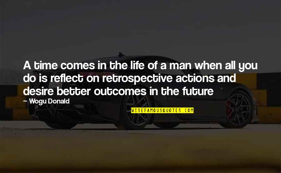Future Of Life Quotes By Wogu Donald: A time comes in the life of a Future Of Life Quotes By Wogu Donald: A time comes in the life of a