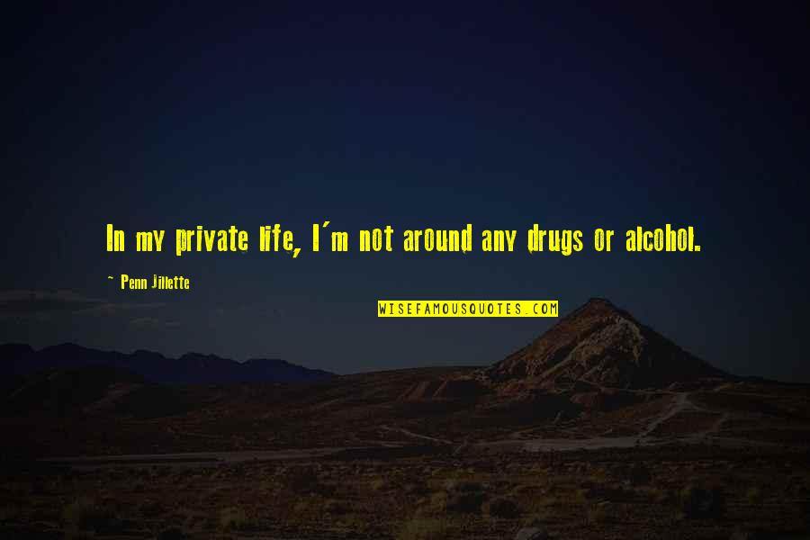 Future Of Marketing Quotes By Penn Jillette: In my private life, I'm not around any Future Of Marketing Quotes By Penn Jillette: In my private life, I'm not around any