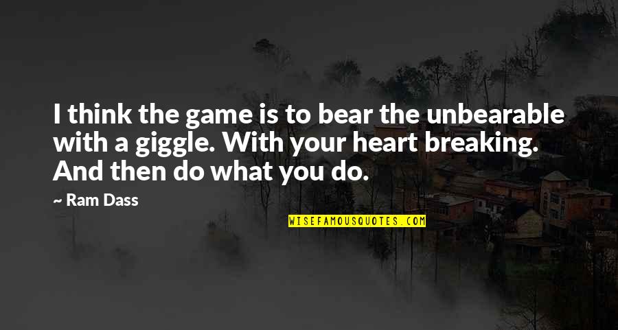 Future Of Robotics Quotes By Ram Dass: I think the game is to bear the Future Of Robotics Quotes By Ram Dass: I think the game is to bear the