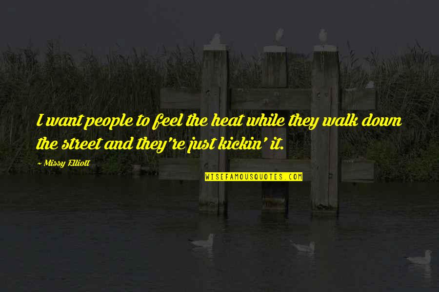 Future Phrases And Quotes By Missy Elliott: I want people to feel the heat while Future Phrases And Quotes By Missy Elliott: I want people to feel the heat while