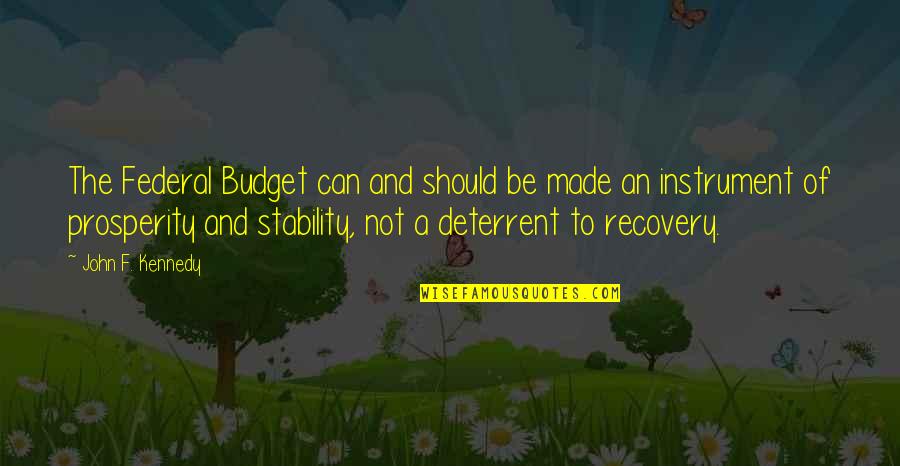 Future Spouse Islamic Quotes By John F. Kennedy: The Federal Budget can and should be made